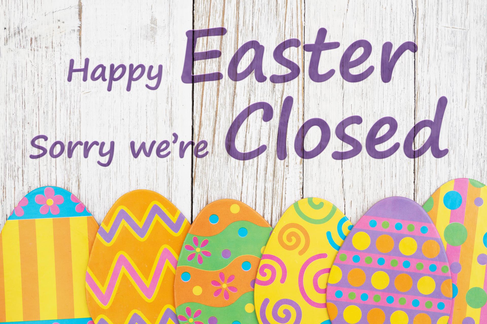 Easter Closure Dates